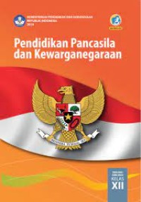 Image of Pendidikan Pancasila dan Kewarganegaraan Kelas XII Edisi Revisi 2018