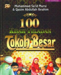 Image of 100 Kisah Teladan Tokoh Besar