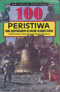 Image of 100 Peristiwa yang berpengaruh di dalam Sejarah Dunia