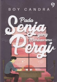 Image of Ebook Pada Senja yang Membawamu Pergi
