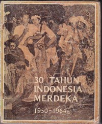 Image of 30 Tahun Indonesia Merdeka 1950-1964