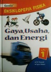 Image of Ensiklopedia Fisika: Gaya, Usaha, dan Energi