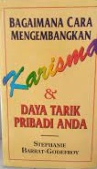 Image of Bagaimana Cara Mengembangkan Karisma & Daya Tarik Pribadi Anda
