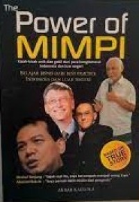 Image of The Power of Mimpi: Kisah-Kisah unik dan gokil dari Para Konglomerat Indonesia dan Luar Negeri (Belajar Bisnis dari Best Practice Indonesia dan Luar negeri)