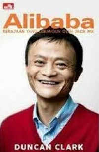 Image of Alibaba: Kerajaan yang dibangun oleh Jack Ma