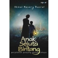 Image of Anak Sejuta Bintang : Perjalanan Panjang Penuh Cahaya