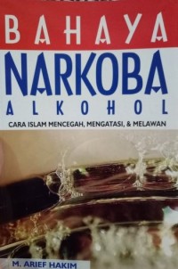 Image of Bahaya Narkoba Alkohol : Cara Islam Mencegah, Mengatasi, & Melawan