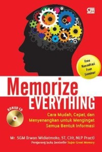 Image of Memorize Everything : Cara Mudah, Cepat, dan Menyenangkan untuk Mengingat Semua Bentuk Informasi