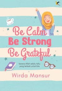 Image of Be Calm, Be Strong, Be Grateful