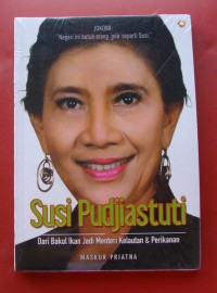 Image of Susi Pudjiastuti : Dari Bakul Ikan jadi Menteri Kelautan dan Perikanan