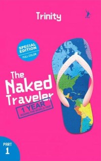 Image of The Naked Traveler : 1 Year-Round-The-World Trip-Part 1