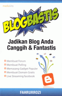 Image of Blogbastis : Jadikan Blog Anda Canggih & Fantastis