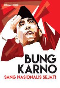 Image of Bung Karno: Sang Nasionalis Sejati