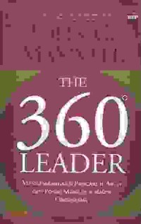 Image of The 360' Leader : Mengembangkan Pengaruh Anda dari Posisi Mana Pun Dalam Organisasi