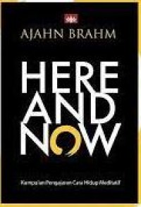 Image of Here and Now: Kumpulan Pengajaran Cara Hidup Meditatif