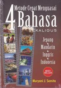 Image of Metode Cepat Menguasai Empat Bahasa Sekaligus: Mandarin - Jepang - Inggris - Indonesia
