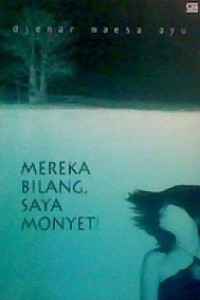 Image of Mereka Bilang, Saya Monyet!