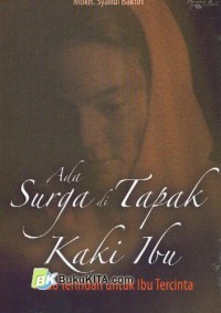 Image of Ada Surga di Tapak Kaki Ibu: Kado Terindah untuk Ibu Tercinta