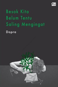 Image of Besok Kita Belum Tentu Saling Mengingat