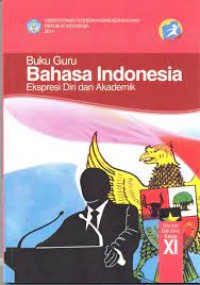 Image of Buku Guru Bahasa Indonesia Ekspresi Diri dan Akademik Untuk SMA/MA/SMK/MAK Kelas XI