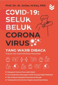 Image of Covid-19 : Seluk Beluk Conora Virus Yang Wajib Dibaca