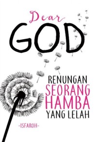 Image of DEAR GOD: RENUNGAN SEORANG HAMBA YANG LELAH