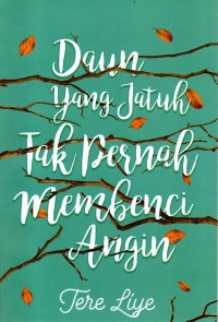 Image of Daun yang Jatuh Tak Pernah Membenci Angin
