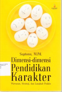 Image of Dimensi-Dimensi Pendidikan Karakter Wawasan, Strategi, dan Langkah Praktis