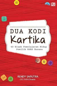 Image of Dua Kodi Kartika : 40 Kisah Pembelajaran Hidup Pemilik Keke Busana