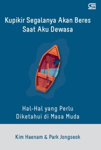 Image of Ebook Kupikir Segalanya Akan Beres Saat Aku Dewasa