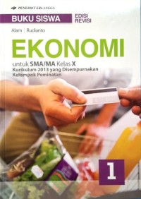 Image of Buku Siswa Ekonomi Untuk SMA dan MA Kelas X Kurikulum 2013 yang Disempurnakan