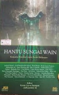 Image of Hantu Sungai Wain : Kumpulan Puisi dan Cerpen Penulis Balikpapan