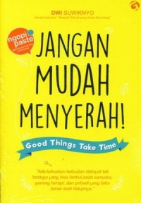 Image of Jangan Mudah Menyerah! Good Things Take Time