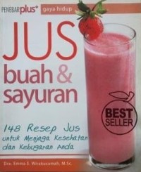 Image of Jus Buah & Sayuran: 148 Resep Jus untuk Menjaga Kesehatan dan Kebugaran Anda