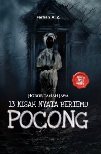 Image of Horor Tanah Jawa : 13 Kisah Nyata Bertemu Pocong