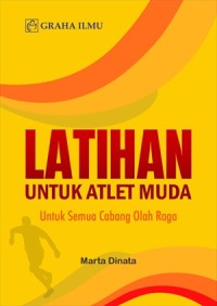 Image of Latihan untuk Atlet Muda; Untuk Semua Cabang Olah Raga