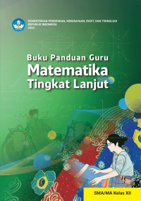 Image of Ebook Panduan Guru Matematika Tingkat Lanjut Kelas XII SMA Kurikuluim Merdeka