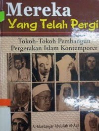 Image of Mereka Yang Telah Pergi Tokoh2 Pembangunan Pergerakan Islam Kontemporer