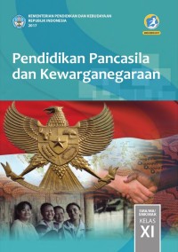 Image of Pendidikan Pancasila dan Kewarganegaraan Untuk SMA/MA/SMK/MAK Kelas XI Edisi Revisi 2017