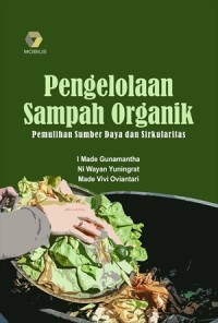 Image of Pengelolaan Sampah Organik; Pemulihan Sumber Daya dan Sirkularitas