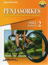 Image of Penjasorkes Pendidikan Jasmani Olahraga dan Kesehatan SMA Kelas XI