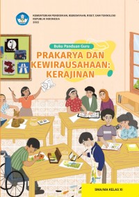 Image of Ebook Buku Panduan Guru Prakarya dan Kewirausahaan: Kerajinan untuk SMA/MA Kelas XI Kurikulum Merdeka