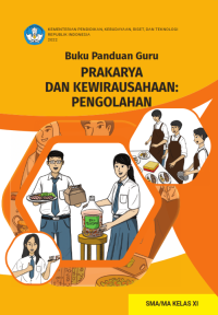 Image of Ebook Buku Panduan Guru Prakarya dan Kewirausahaan: Pengolahan untuk SMA/MA Kelas XI Kurikulum Merdeka