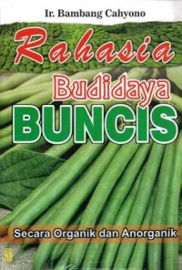 Image of Rahasia Budidaya Buncis: Secara Organik dan Anorganik