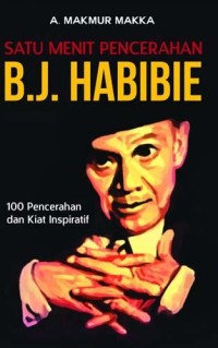 Image of Satu Menit Pencerahan B.J. Habibie: 100 Pencerahan dan Kiat Inspiratif