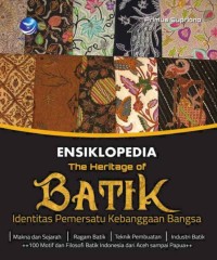 Image of Ebook Ensiklopedia The Heritage of Batik: Identitas Pemersatu Kebanggaan Bangsa
