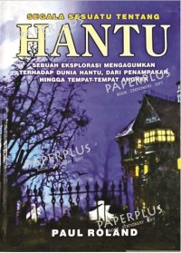 Image of Segala Sesuatu Tentang Hantu
