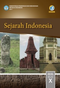 Image of Sejarah Indonesia Untuk SMA/MA/SMK/MAK Kelas X Edisi Revisi 2017
