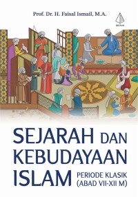 Image of Sejarah dan Kebudayaan Islam Periode Klasik (Abad VII-XII M)