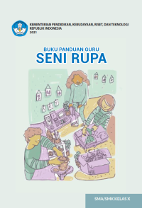 Image of Ebook Buku Panduan Guru Seni Rupa untuk SMA/SMK Kelas X Kurikulum Merdeka